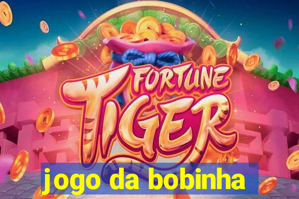 jogo da bobinha